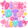 Pick DTF on live